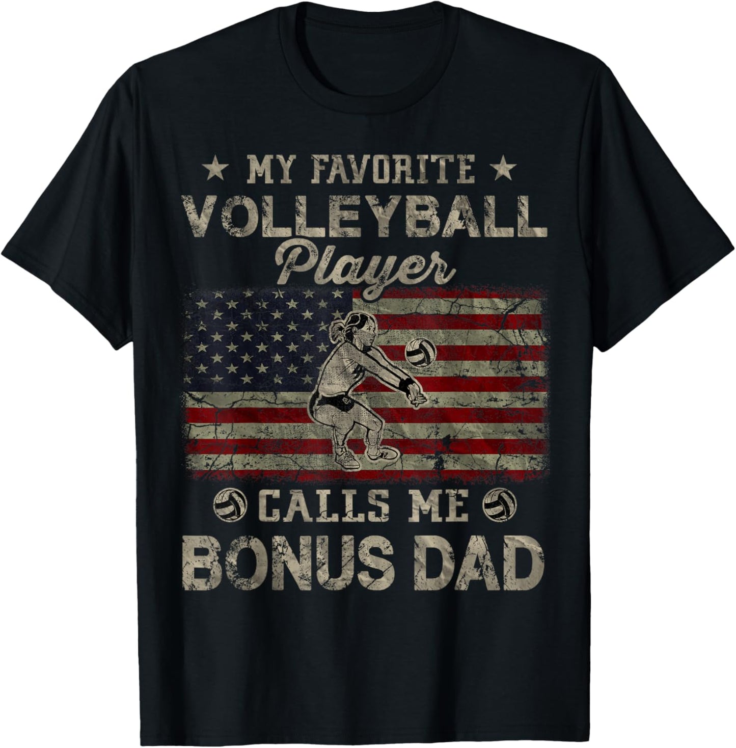 My Favorite Volleyball Player Calls Me Bonus Dad USA Flag Women Men T-Shirt - T-Shirt | Black