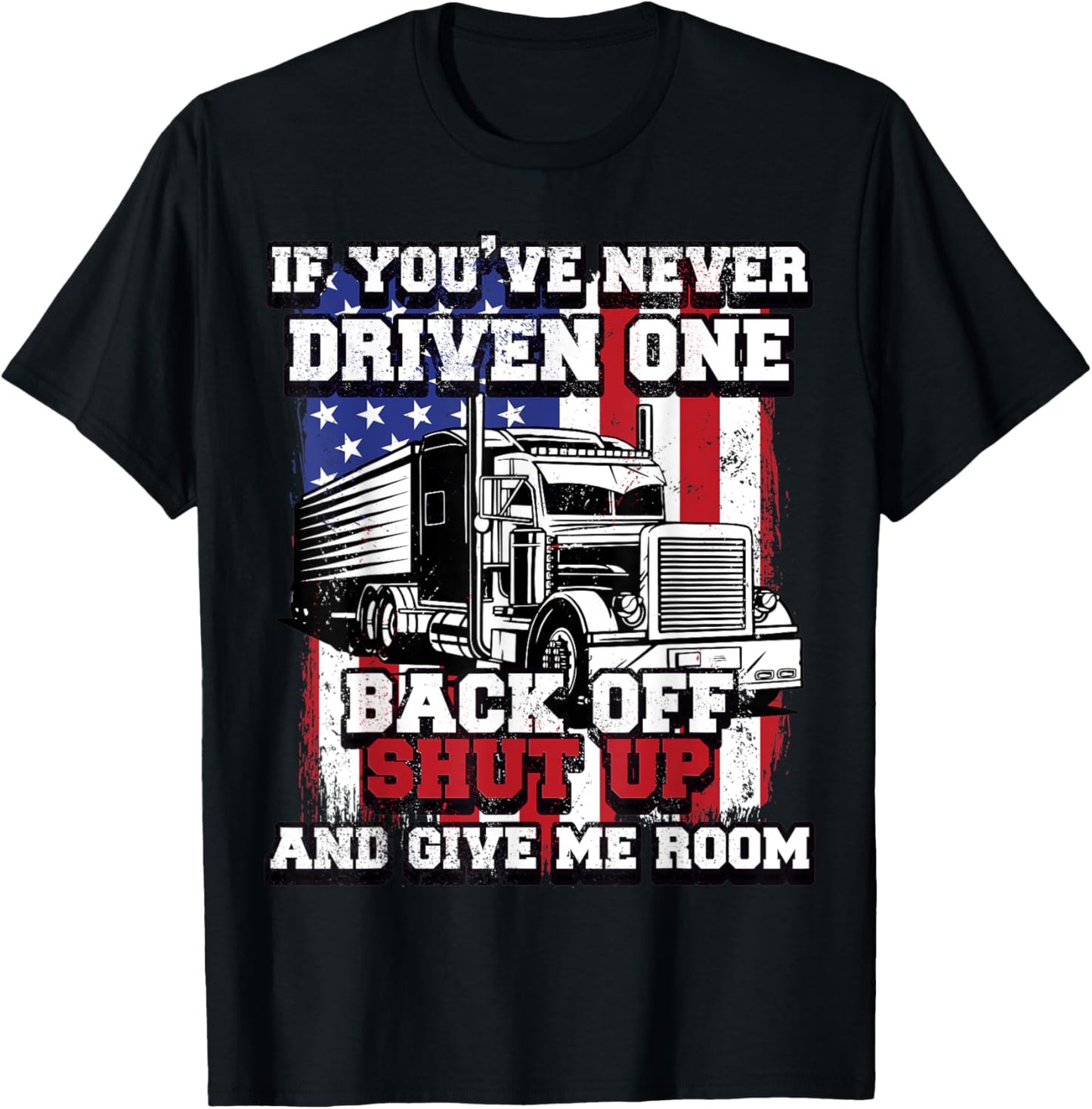 If You Never Driven One Big-Rig Trucker Fathers Day Usa Flag Men T-Shirt - T-Shirt | Black