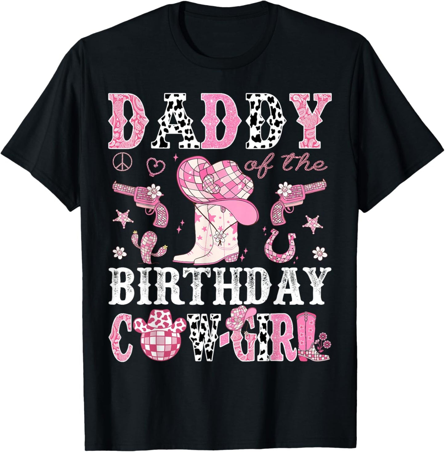 Daddy Of The Birthday Cow-Girl Pink Disco Rodeo Western T-Shirt - T-Shirt | Black