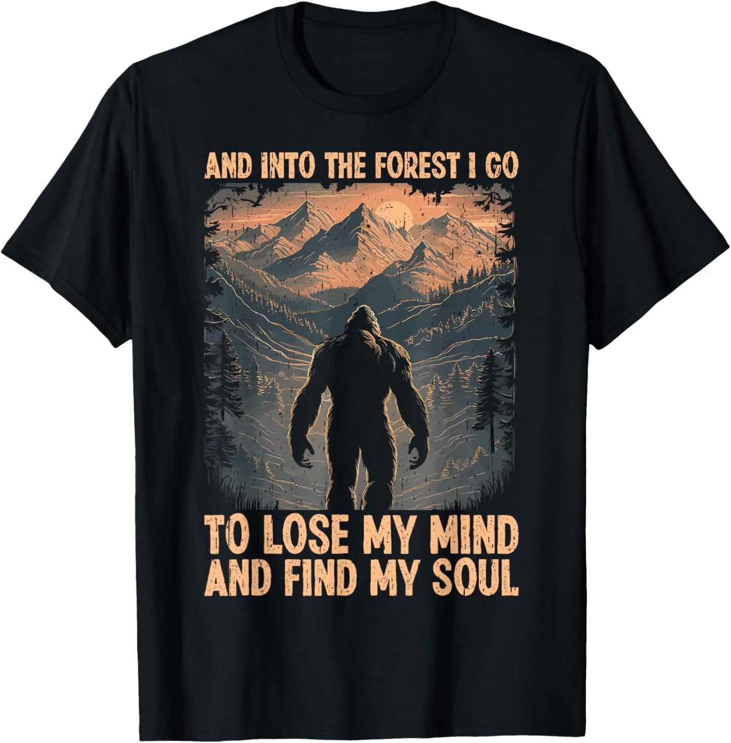 And Into The Forest I Go To Lose My Mind And Find My Soul T-Shirt - T-Shirt | Black