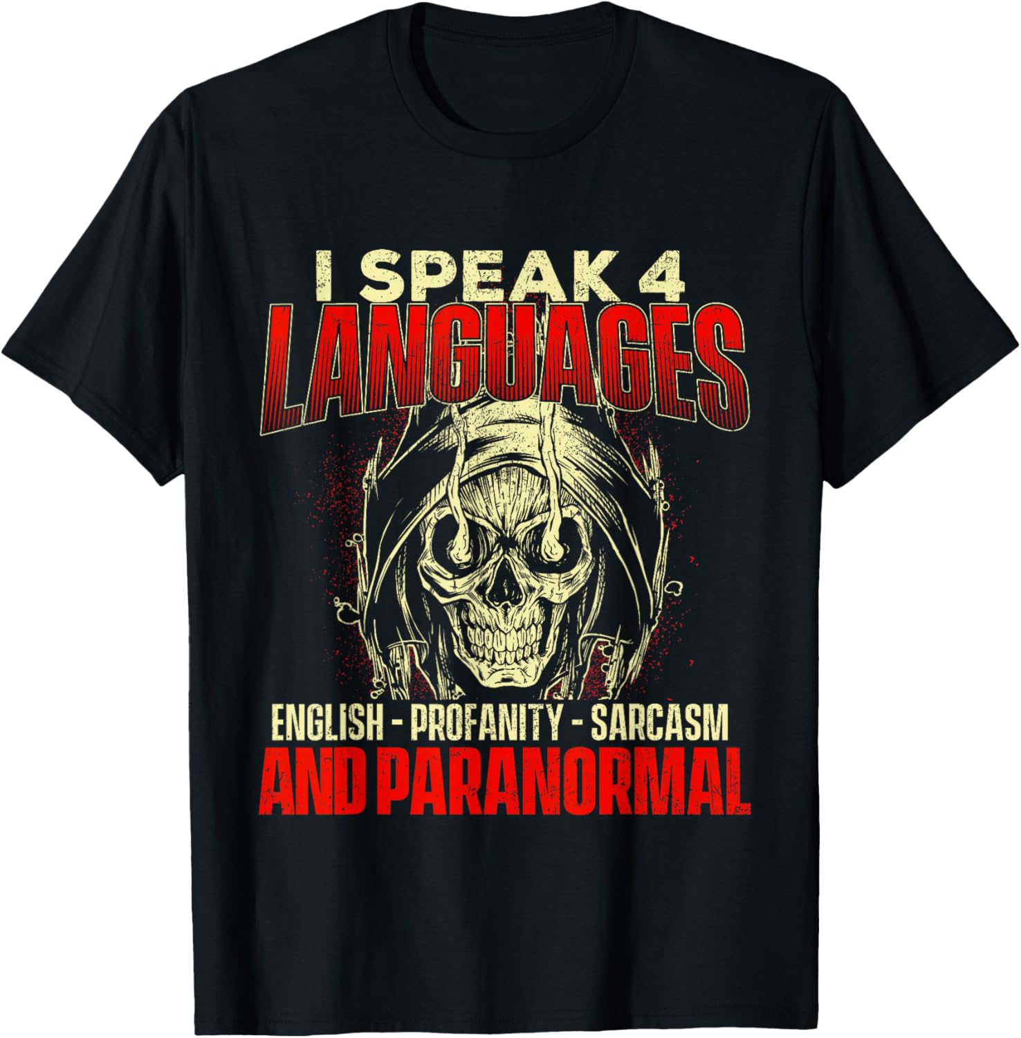 I Speak 4 Languages - Ghost Hunting Paranormal Researcher T-Shirt - T-Shirt | Black