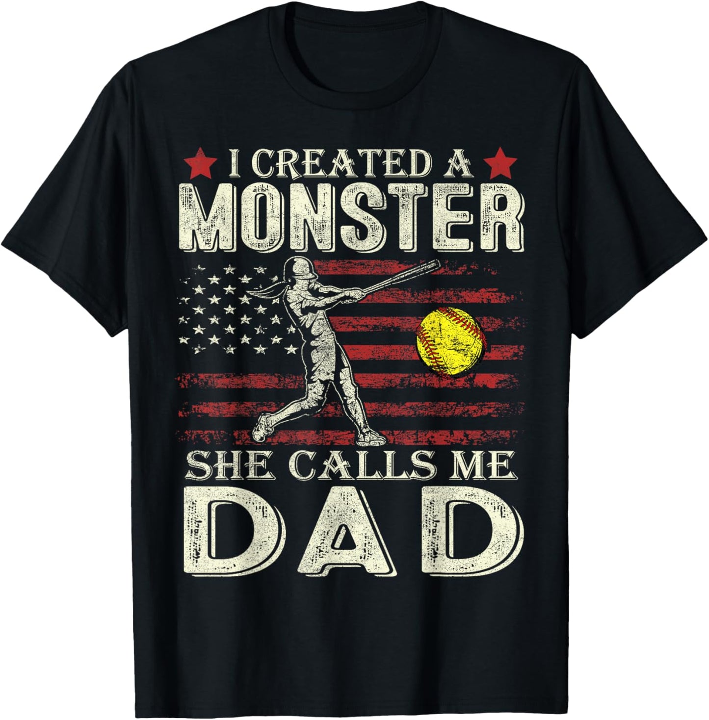 I Created A Monster She Calls Me Dad Softball Father's Day T-Shirt - T-Shirt | Black