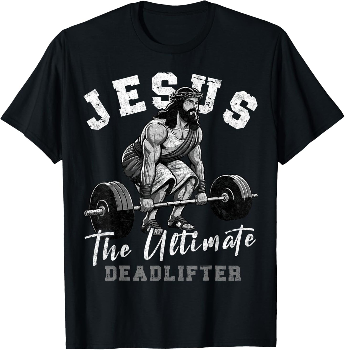 Jesus The Ultimate Deadlifter Funny Christian Workout Gym , Small, Black T-Shirt - T-Shirt | Black