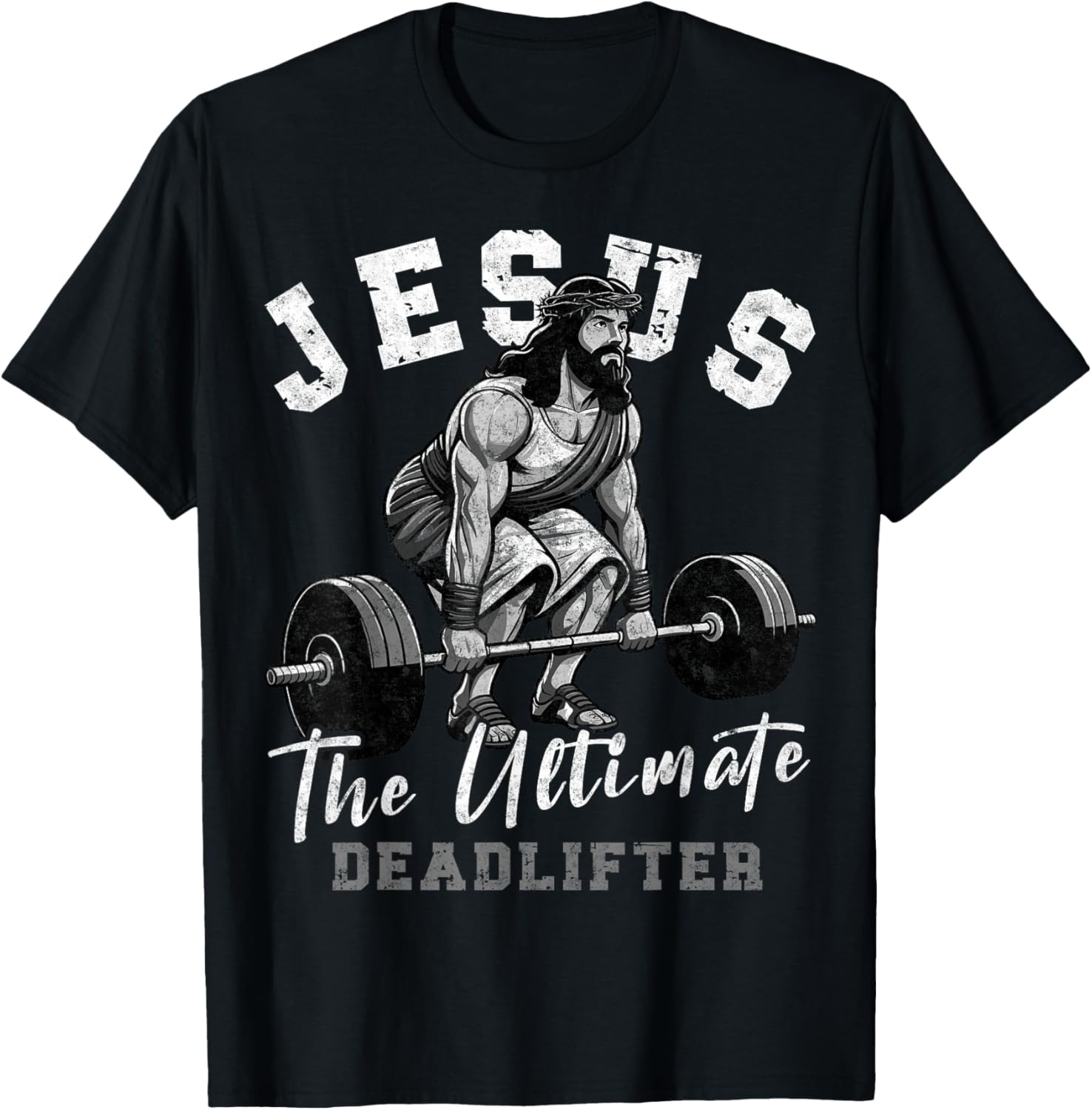 Jesus The Ultimate Deadlifter Funny Christian Workout Gym , Small, Black T-Shirt - T-Shirt | Black