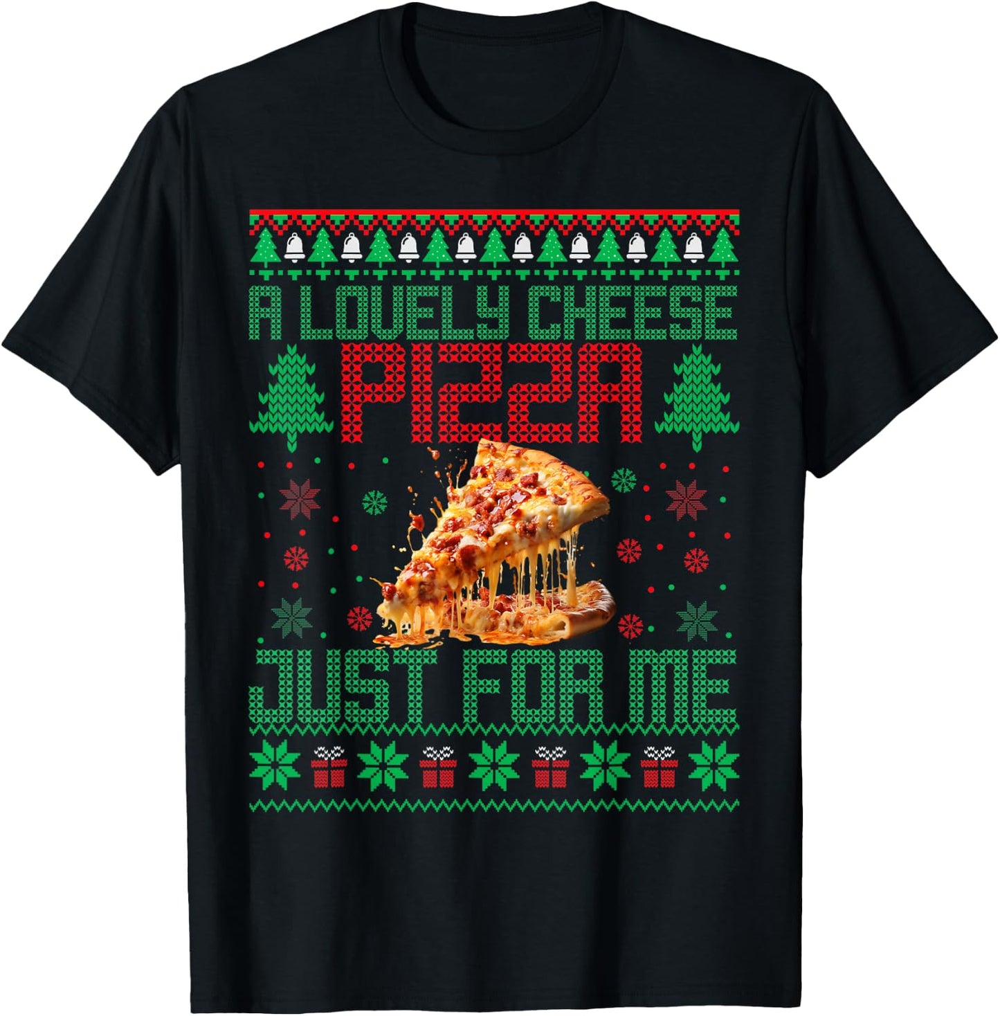 Home A Lovely Cheese Pizza Just For Me Alone Christmas Xmas T-Shirt - T-Shirt | Black