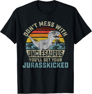 Matching Family Saurus Rex Gift Store Don't Mess With Unclesaurus You'll Get Jurasskicked Uncle T-Shirt - T-Shirt | Black