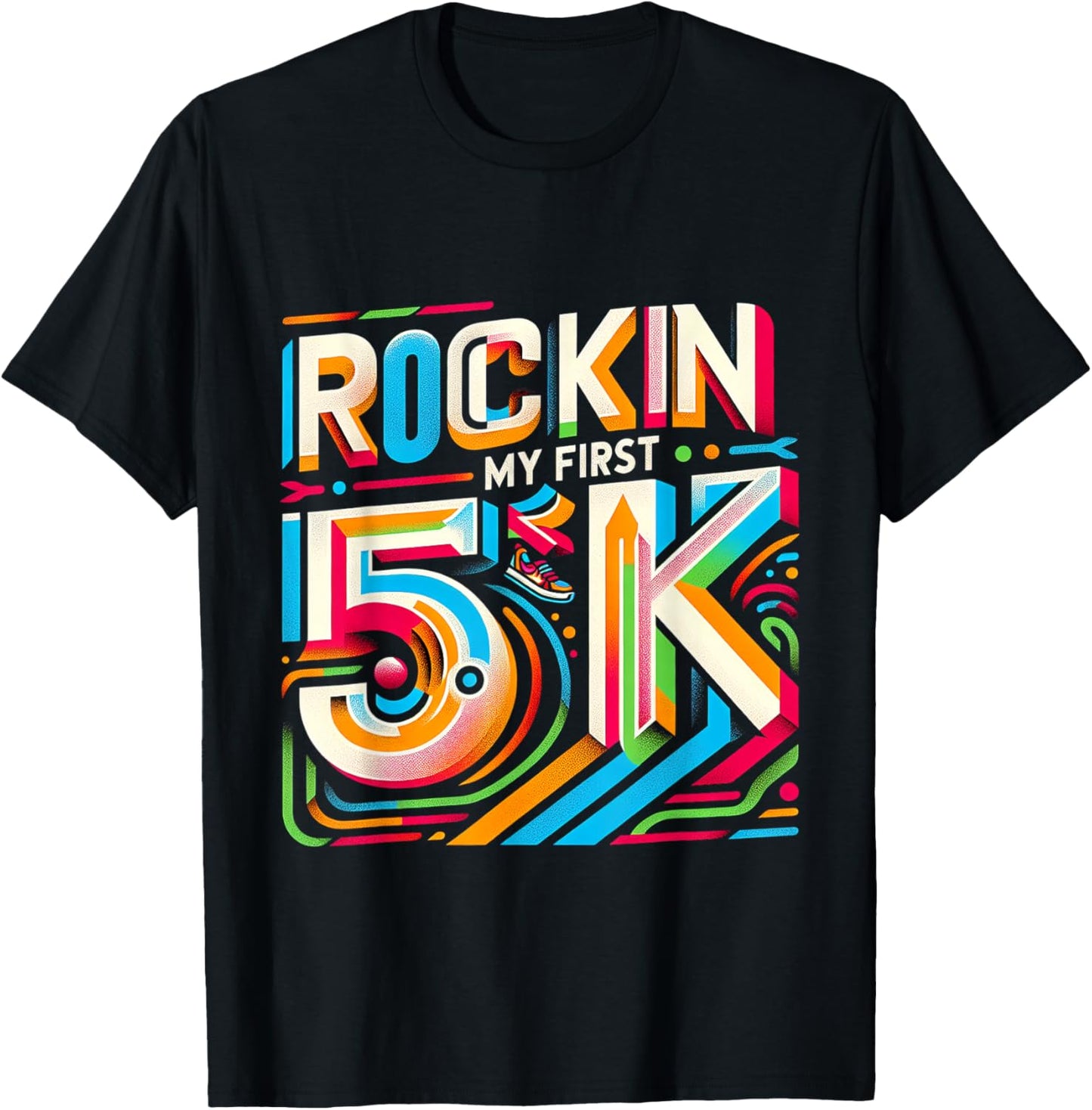 Rockin' My First 5k T-Shirt - T-Shirt | Black