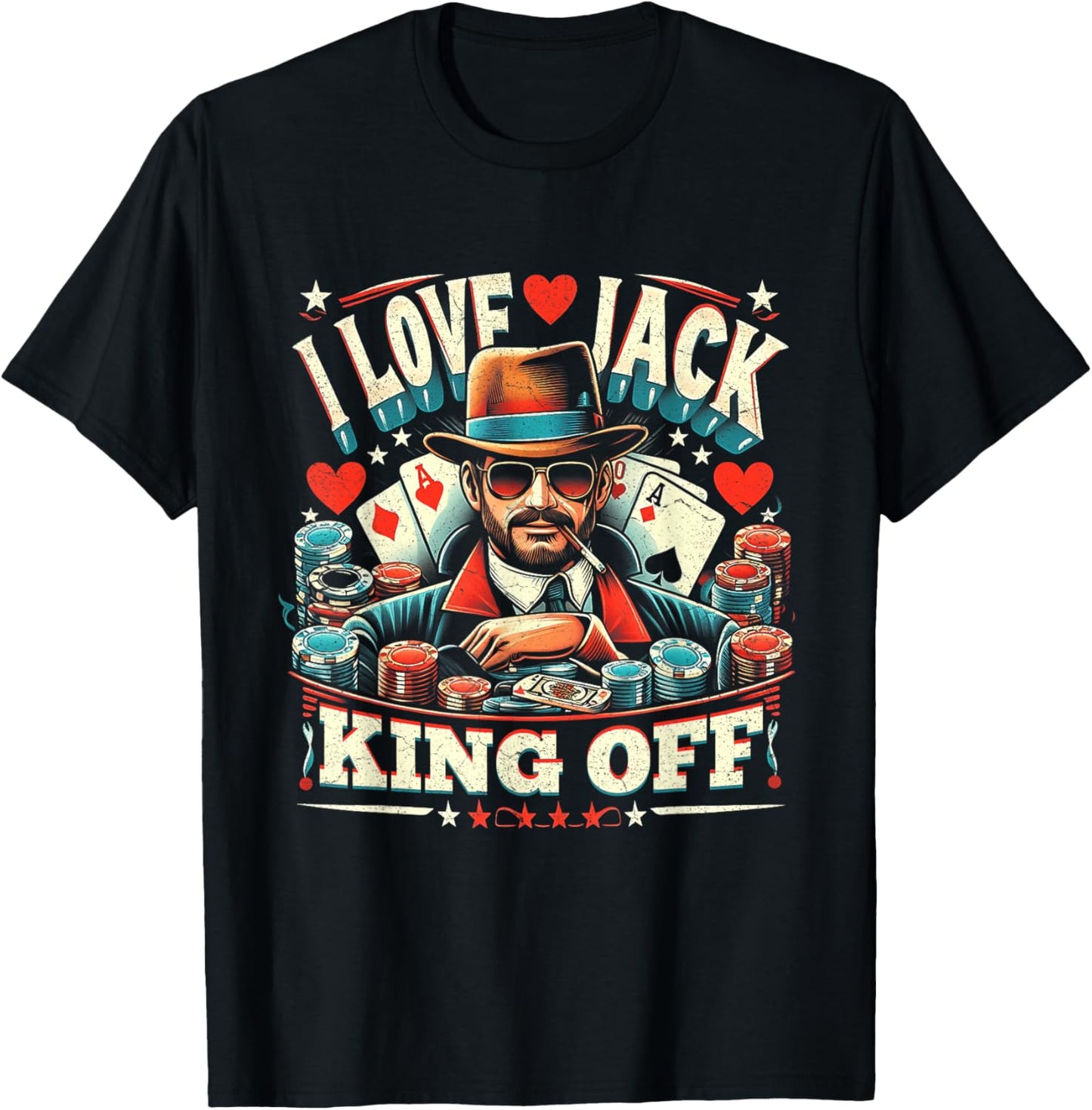 Casino Poker Player Quote I Love Jack King Off Gambling T-Shirt - T-Shirt | Black