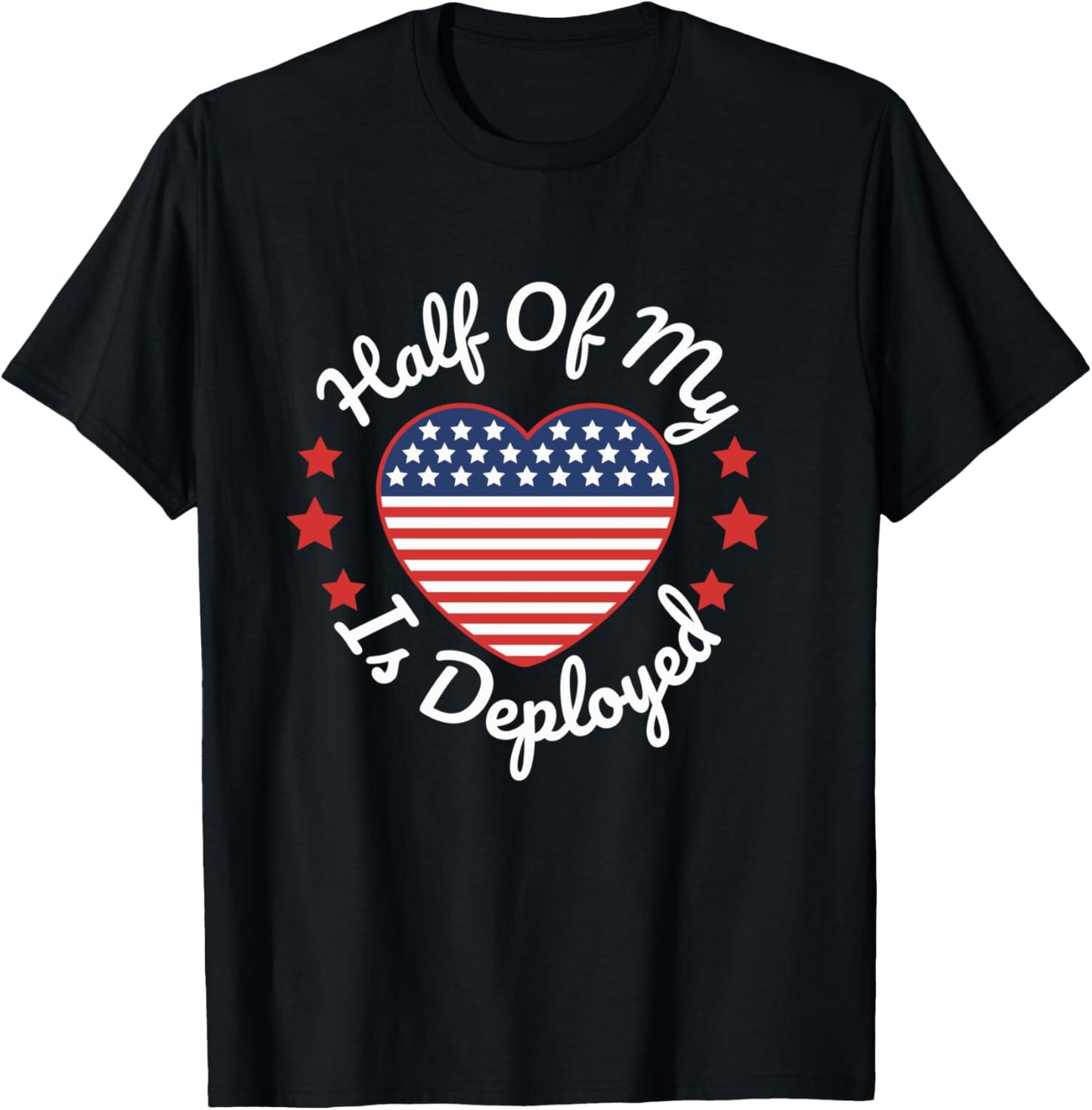 Half Of My Heart Is Deployed Deployment Gift Wife Mother T-Shirt - T-Shirt | Black