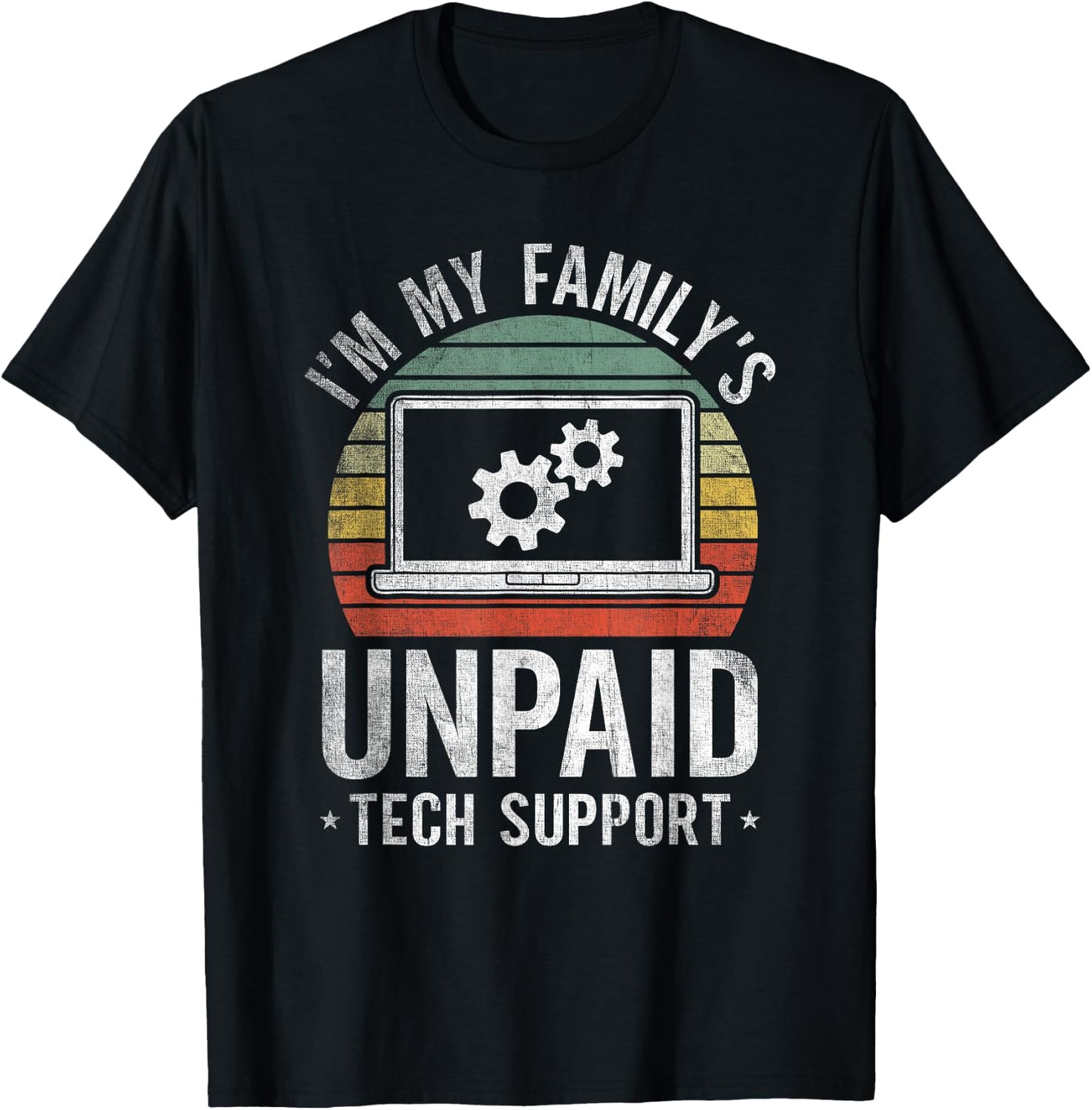 I'm My Family's Unpaid Tech Support Funny Computer Engineer T-Shirt - T-Shirt | Black