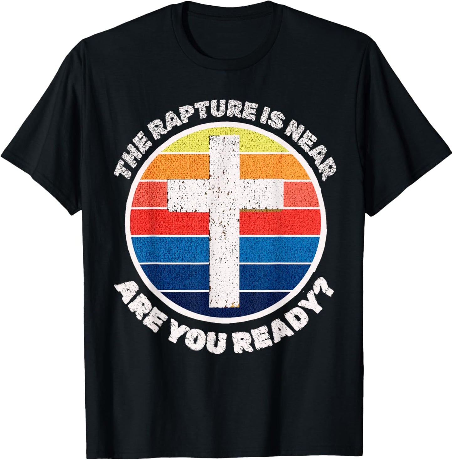 The Rapture is Near Jesus is Coming Are You Ready Prophecy T-Shirt - T-Shirt | Black