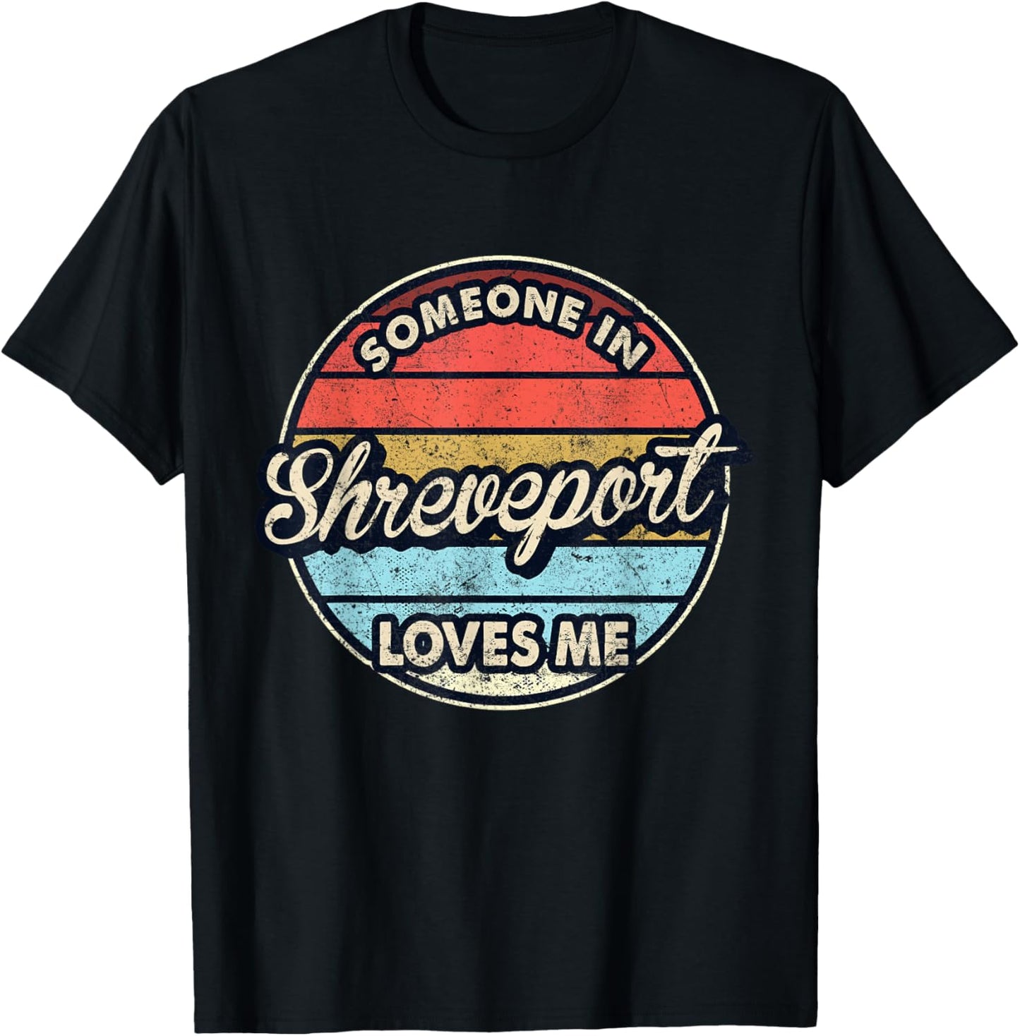 Someone In Shreveport Loves Me City US USA T-Shirt - T-Shirt | Black