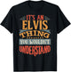 It's An Elvis Thing You Wouldn't Understand T-Shirt - T-Shirt | Black