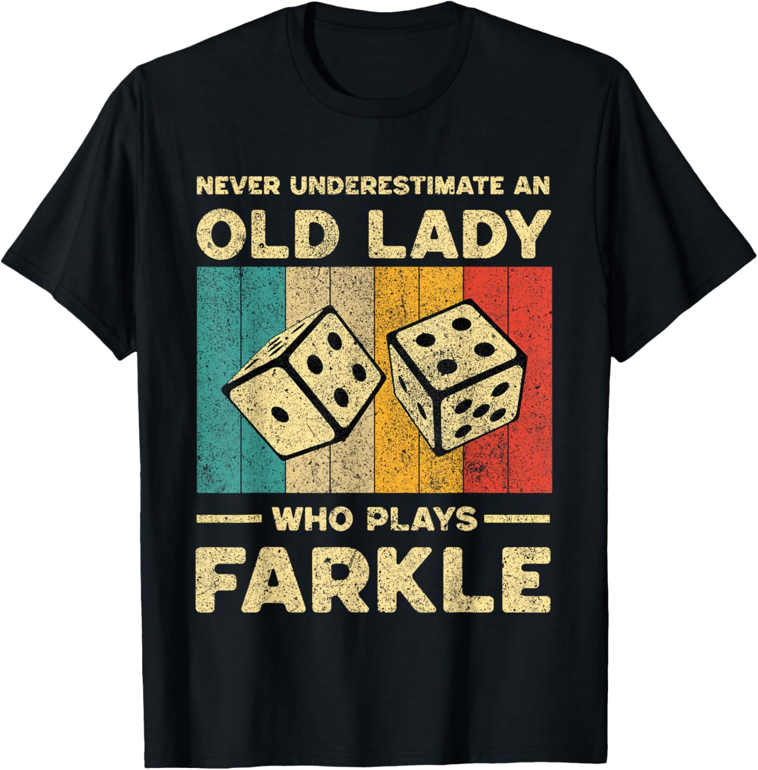 Never Underestimate Old Lady Who Plays Farkle | Farkle Dice T-Shirt - T-Shirt | Black