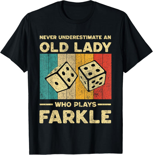 Never Underestimate Old Lady Who Plays Farkle | Farkle Dice T-Shirt - T-Shirt | Black