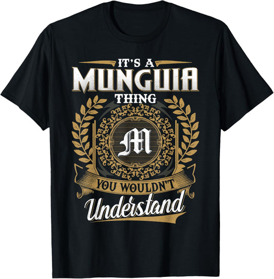 It's A MUNGUIA Thing You Wouldn't Understand Father's Day T-Shirt - T-Shirt | Black