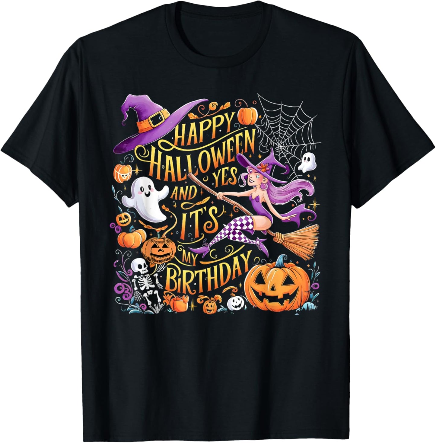 Happy Halloween Yes And It's My Birthday T-Shirt - T-Shirt | Black