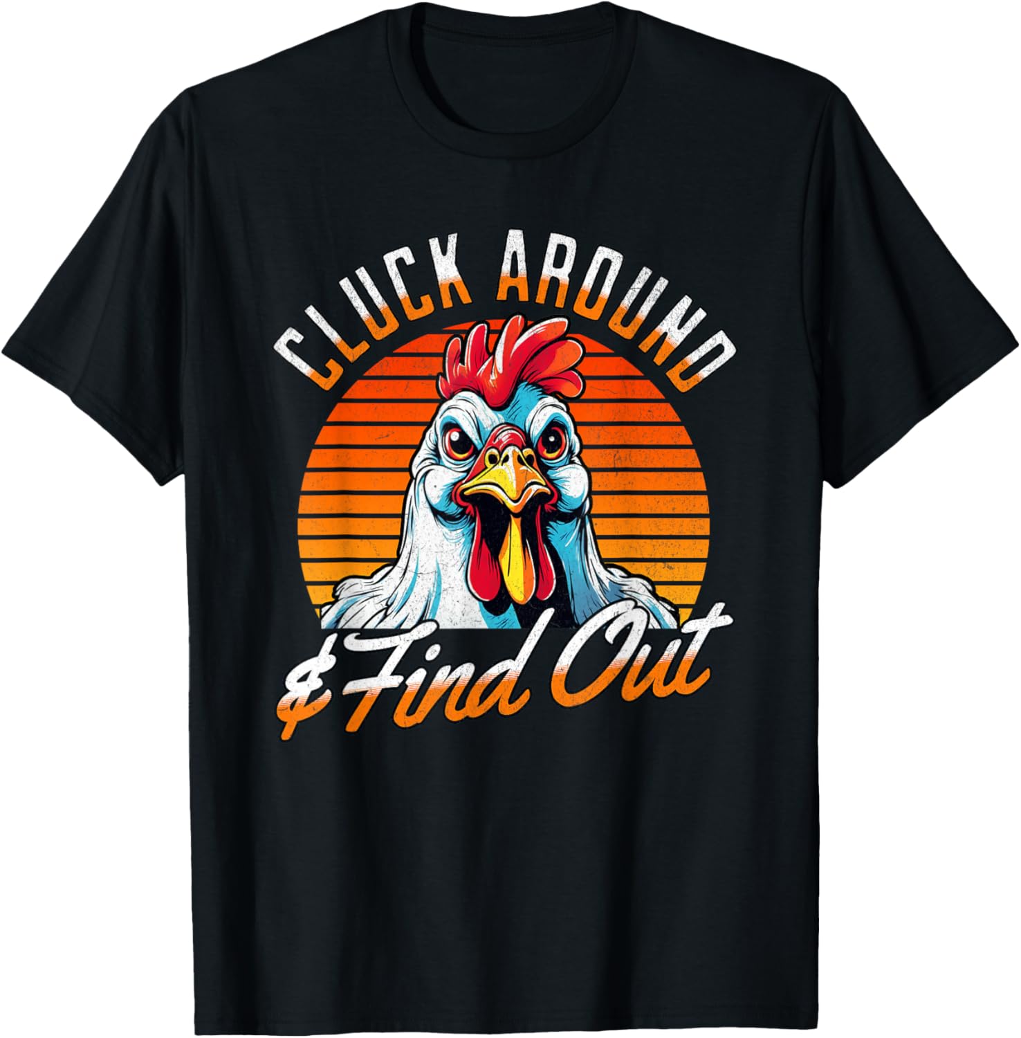 Angry Chicken "Cluck Around And Find Out" Funny Saying Retro T-Shirt - T-Shirt | Black