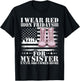 I wear Red on Fridays For my sister Until She Comes home T-Shirt - T-Shirt | Black