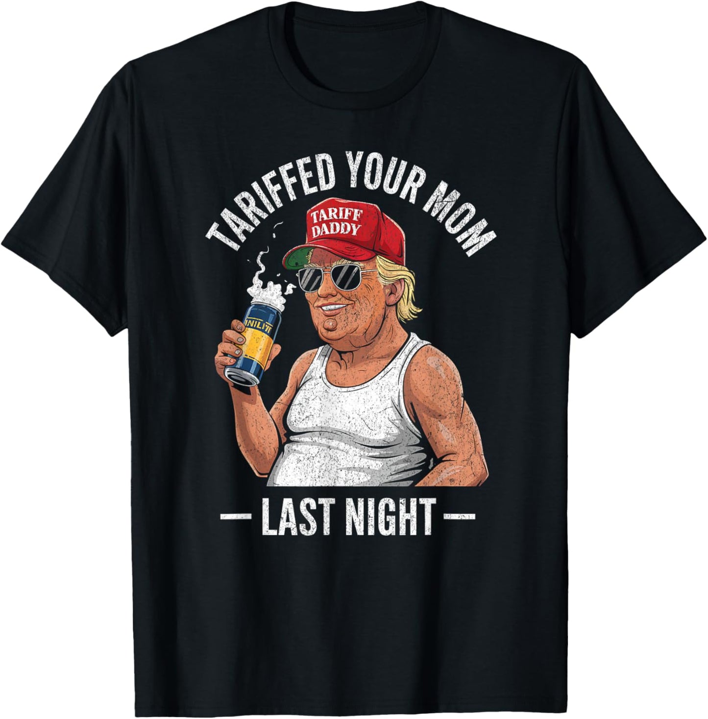 Tariffed Your Mom Last Night Tarrified Sarcastic Vintage T-Shirt - T-Shirt | Black
