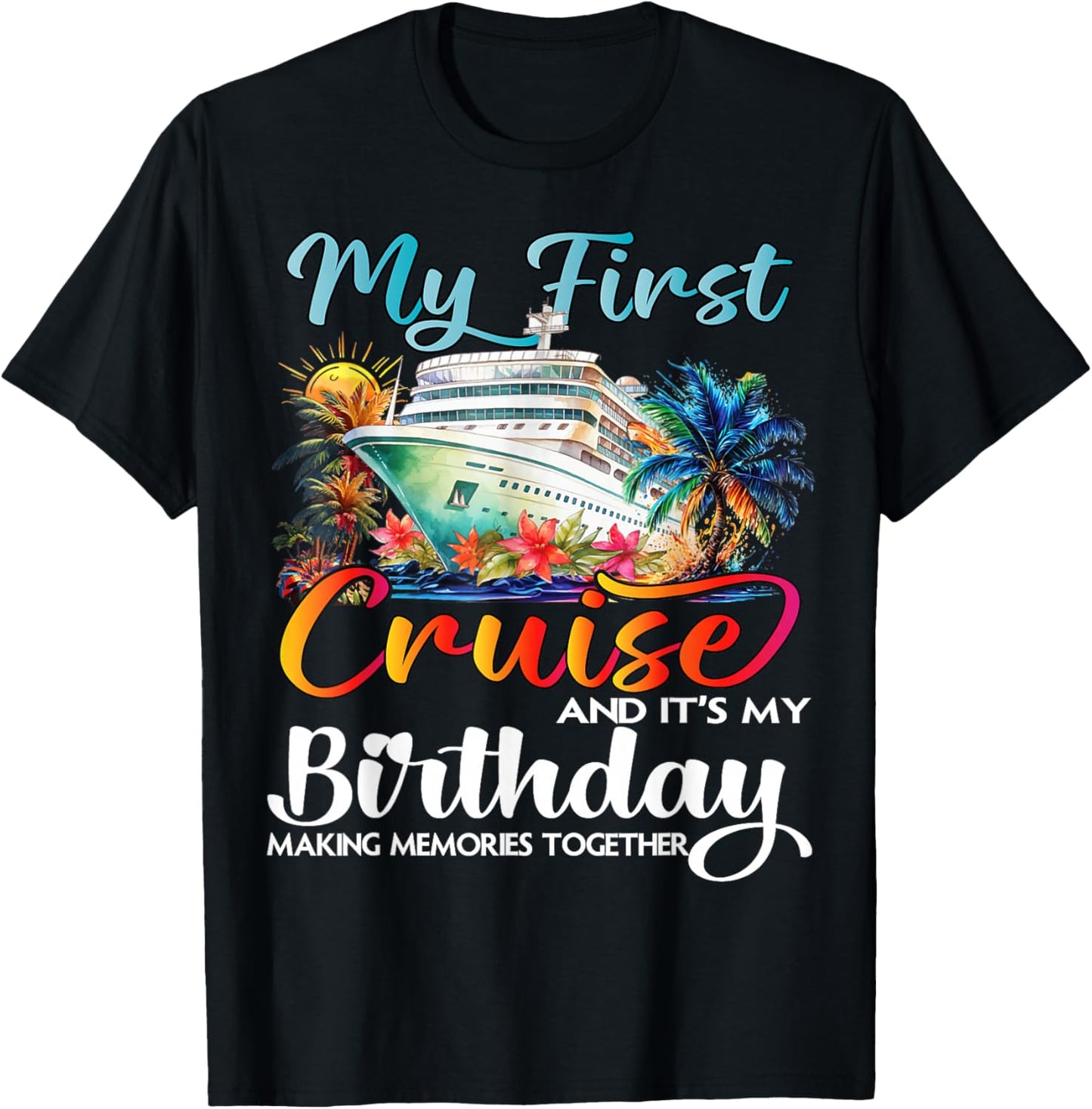 My First Cruise 2026 Birthday First Time Cruise Vacation T-Shirt - T-Shirt | Black