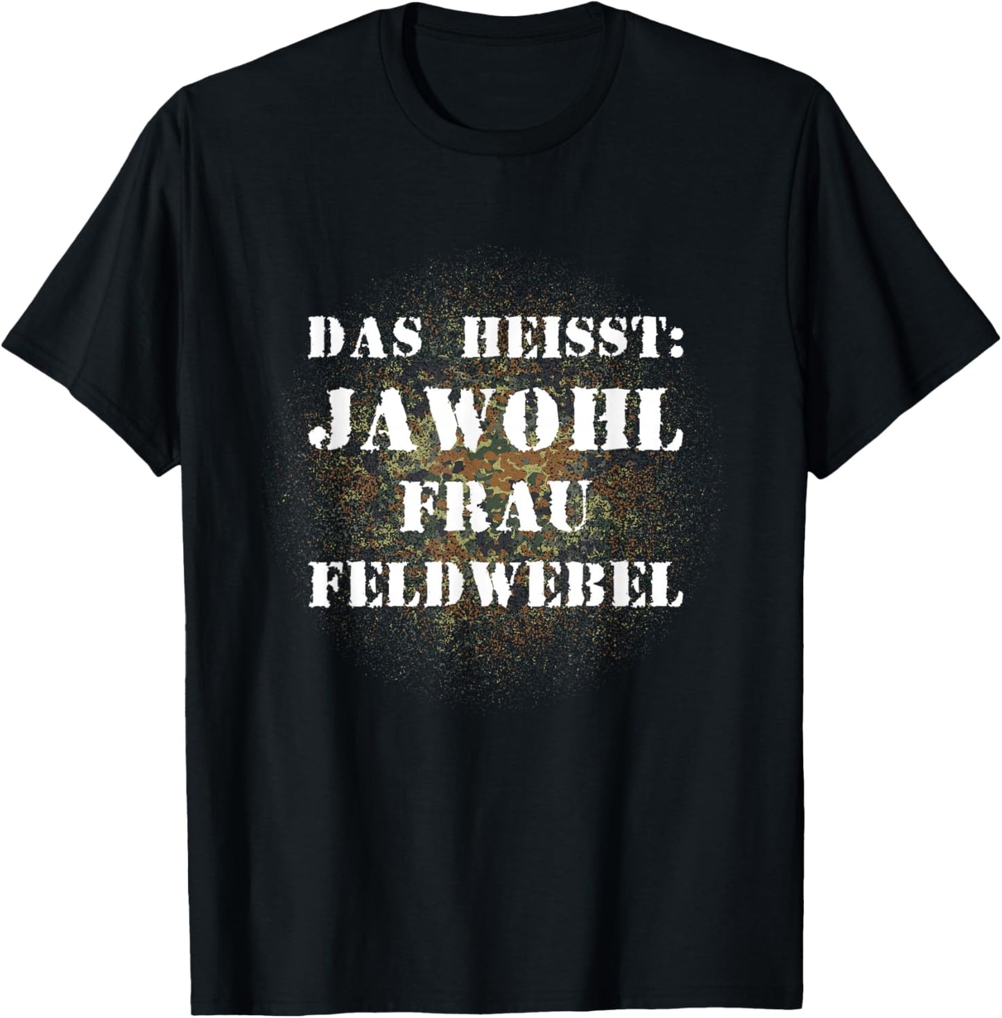 Das heißt Jawohl Frau Feldwebel Bundeswehr Soldat T-Shirt - T-Shirt | Black