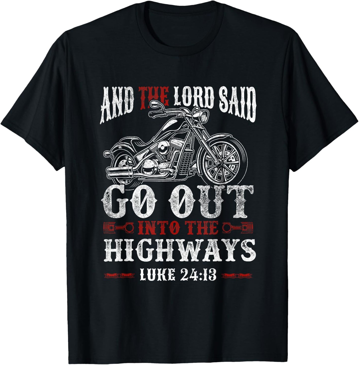 Christian Motorcycle Biker Lord Go Out Into Highways Faith T-Shirt - T-Shirt | Black