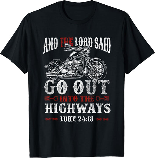 Christian Motorcycle Biker Lord Go Out Into Highways Faith T-Shirt - T-Shirt | Black