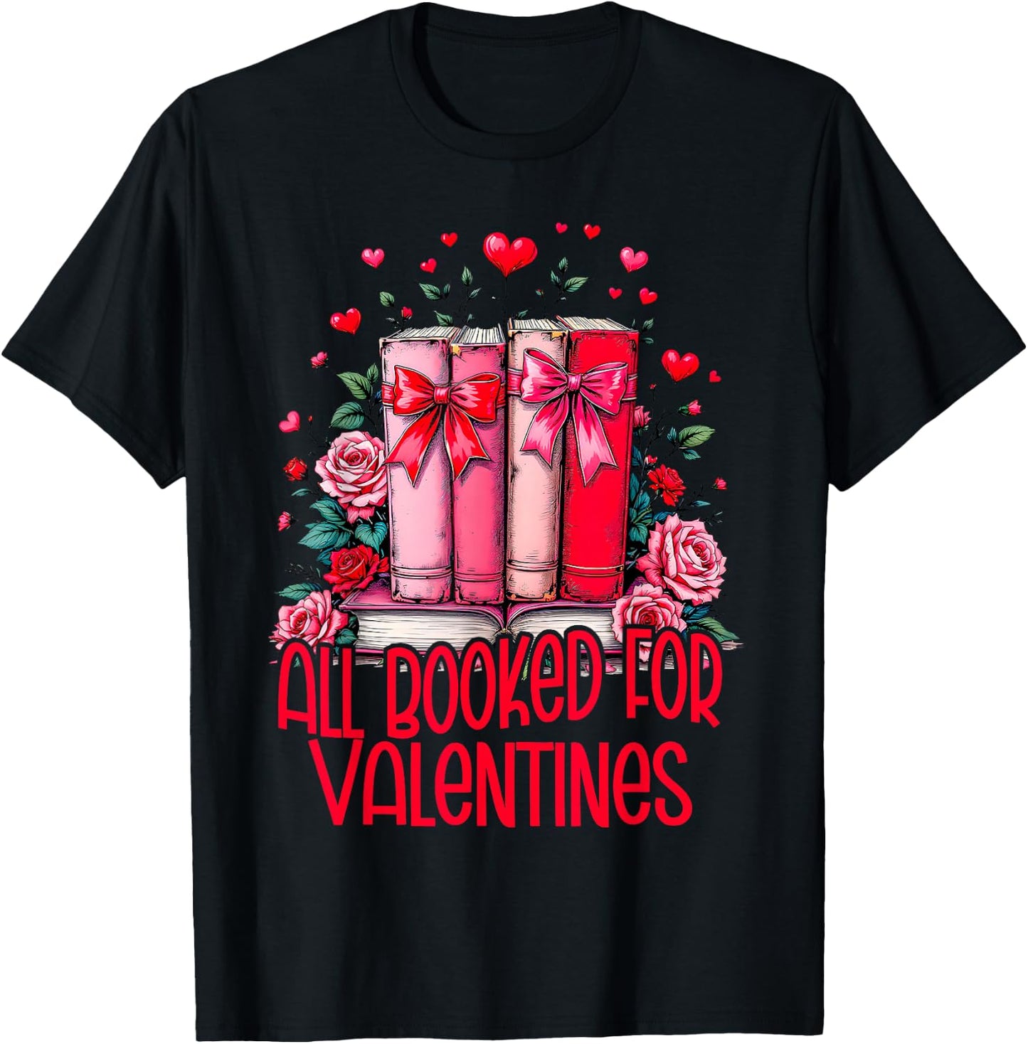 All Booked For Valentines Book Lovers Teacher Valentines T-Shirt - T-Shirt | Black