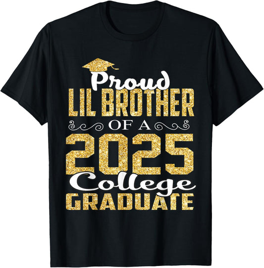 Proud LIL Brother Of 2025 Graduate College Shirt Graduation T-Shirt - T-Shirt | Black