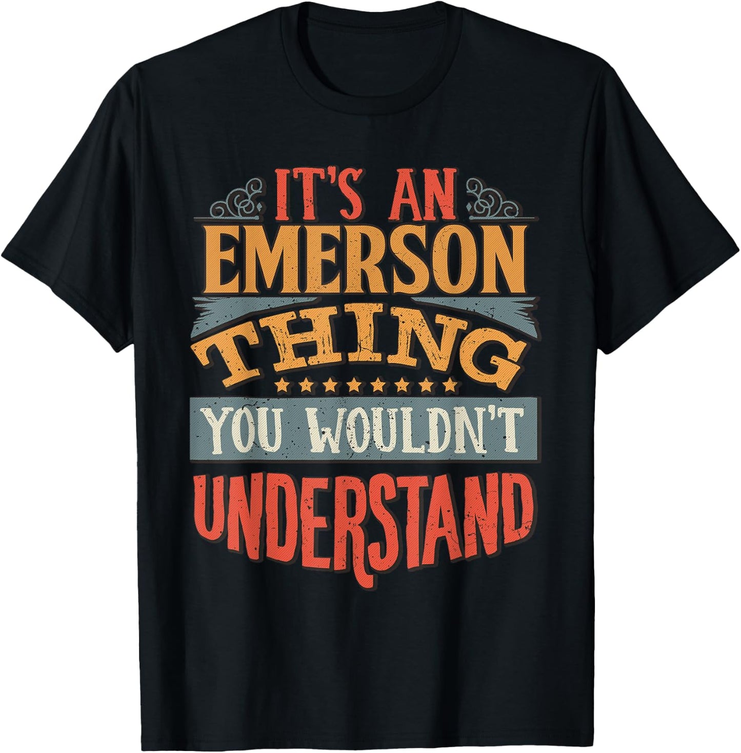It's An Emerson Thing You Wouldn't Understand T-Shirt - T-Shirt | Black