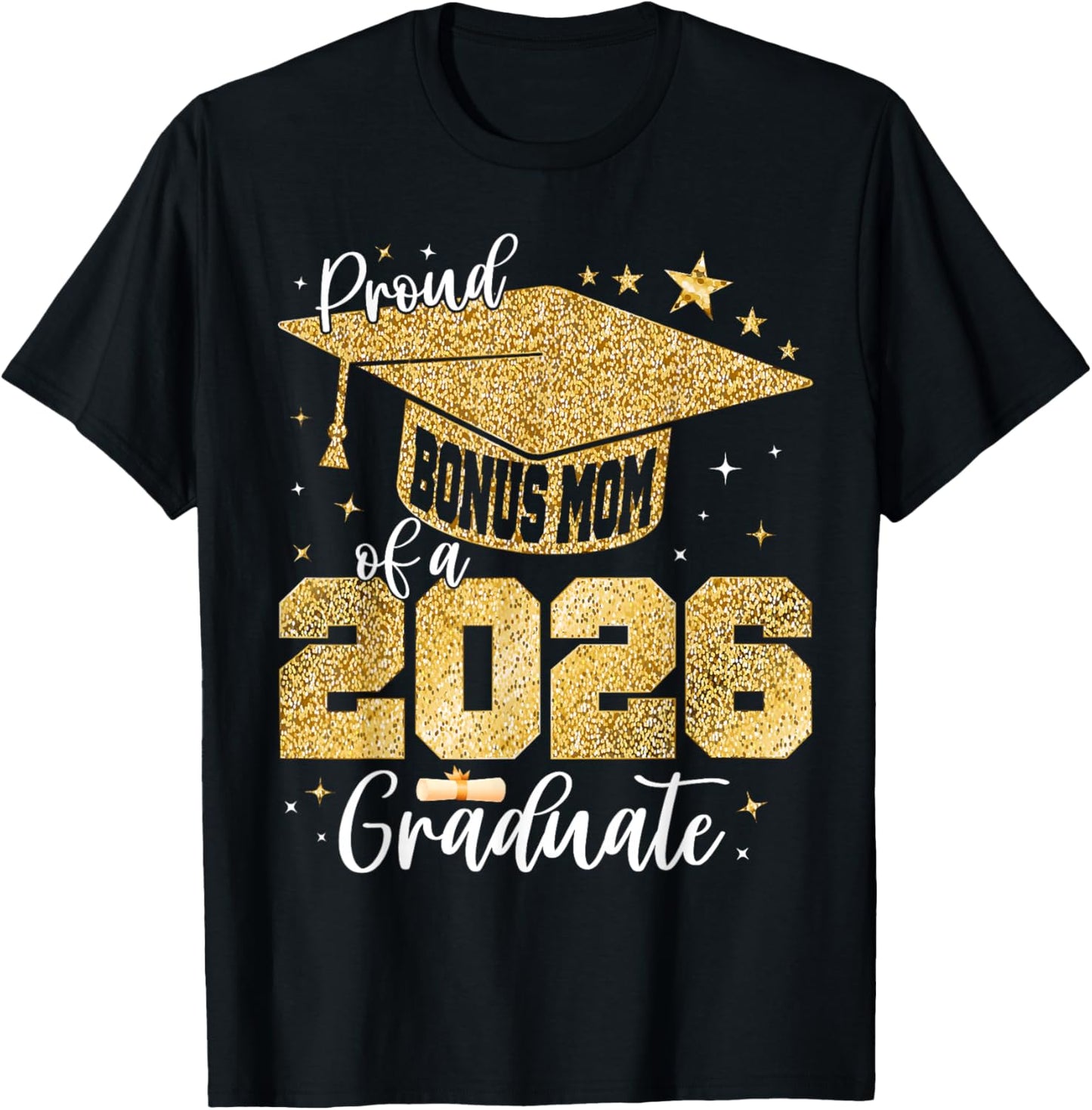 Proud Bonus Mom of a Class of 2026 Graduate Graduation T-Shirt - T-Shirt | Black