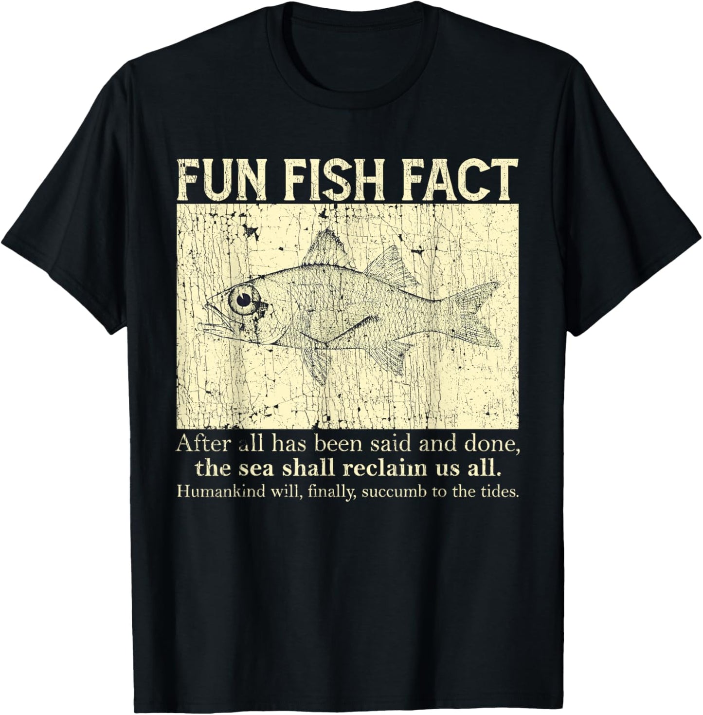 Fun Fish Fact After All Has Been Said And Done T-Shirt - T-Shirt | Black