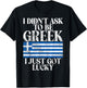 I didnt ask to be Greek i just got lucky Greek T-Shirt - T-Shirt | Black