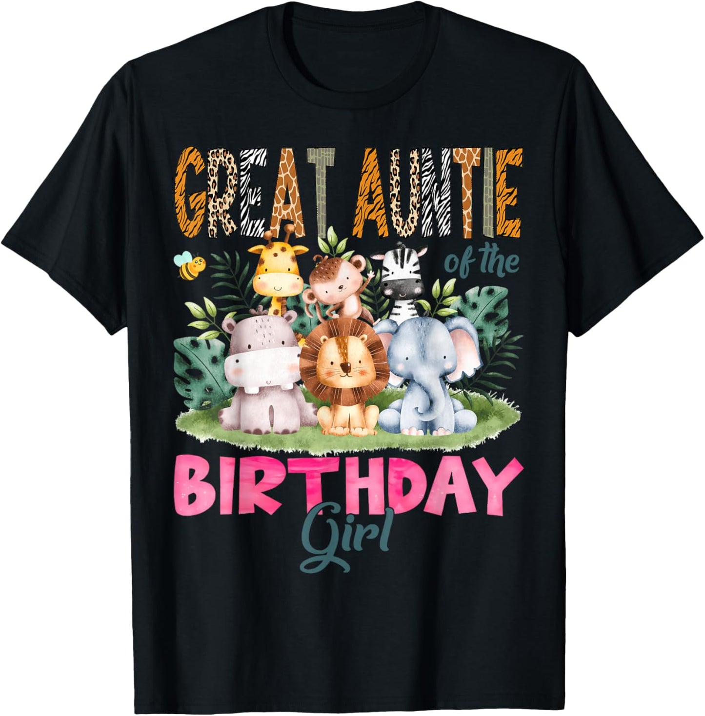 Great Auntie Of The Birthday Girl Safari Jungle Animal Lover T-Shirt - T-Shirt | Black