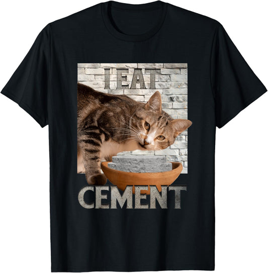 I Eat Cement Humorous Cursed Cat Funny Meme Graphic T-Shirt - T-Shirt | Black