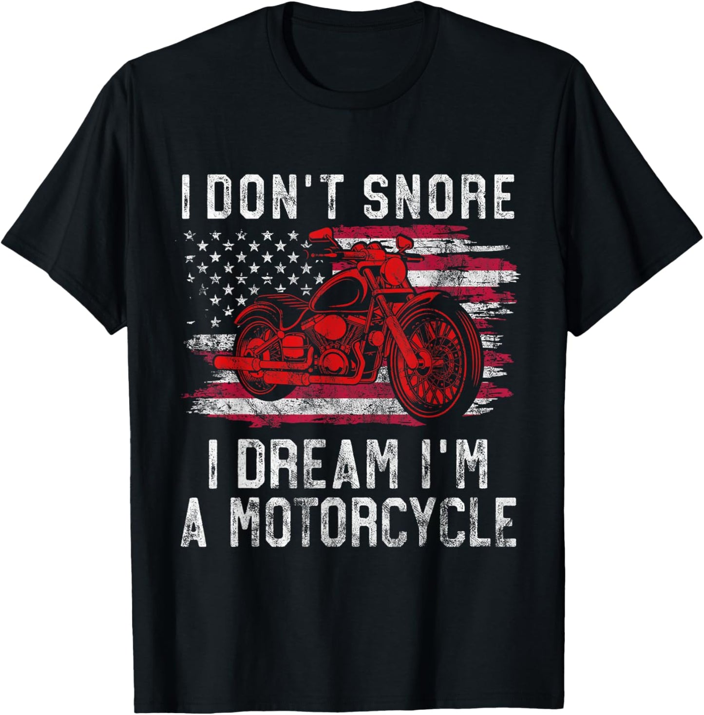 I Don't Snore I Dream I'm A Motorcycle Club Snoring Biker T-Shirt - T-Shirt | Black