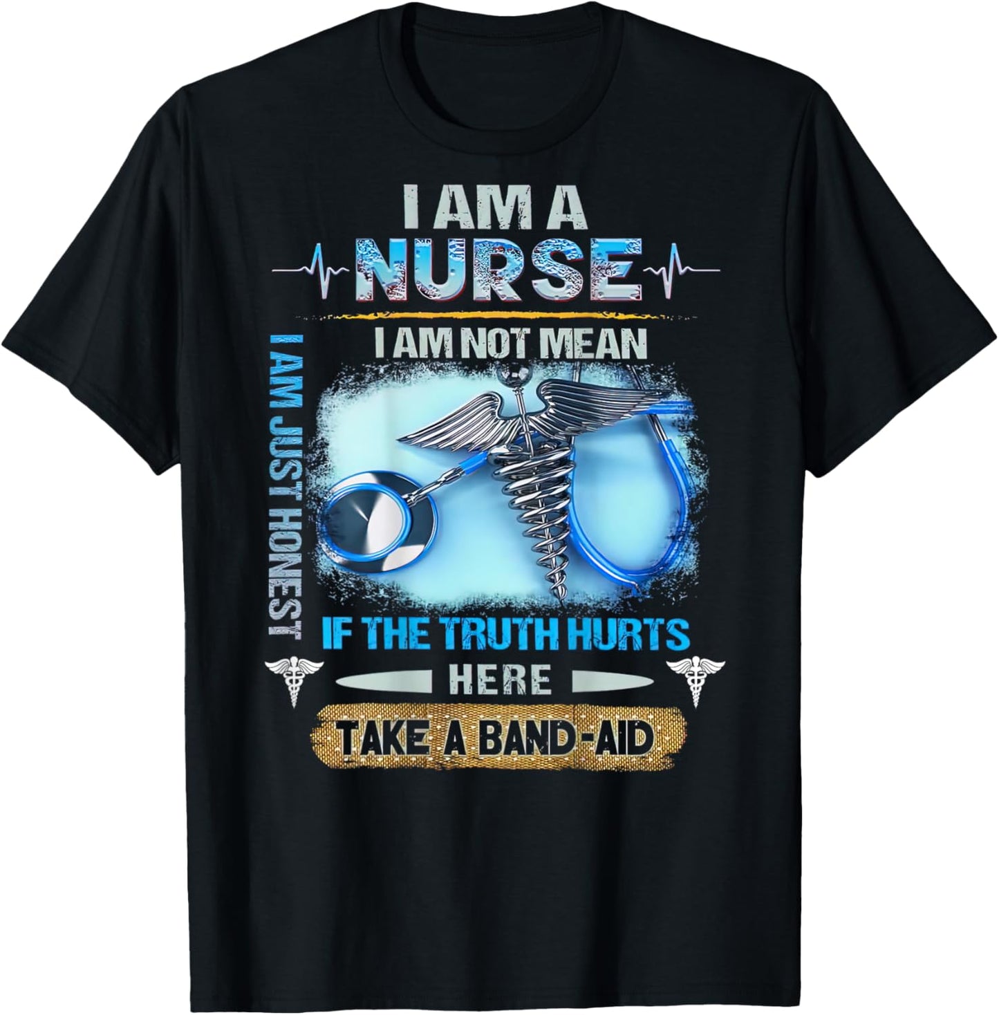 I Am A Nurse I Am Not Mean I Am Just Honest For Nurse T-Shirt - T-Shirt | Black