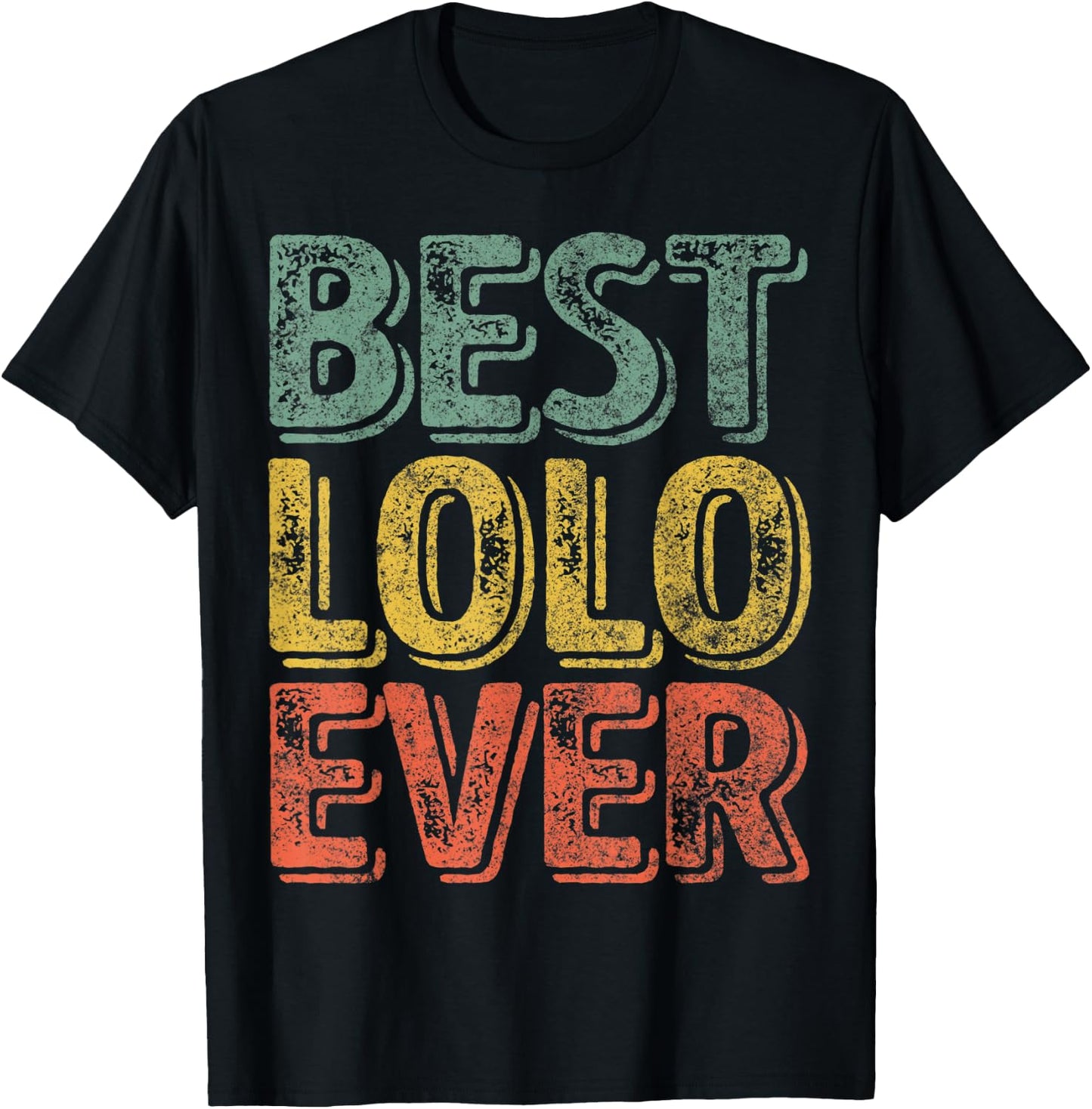 Best Lolo Ever Shirt Funny Christmas Gift Father's Day T-Shirt - T-Shirt | Black