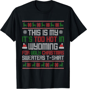 This is My Its Too Hot for Ugly Christmas Sweater Wyoming T-Shirt - T-Shirt | Black