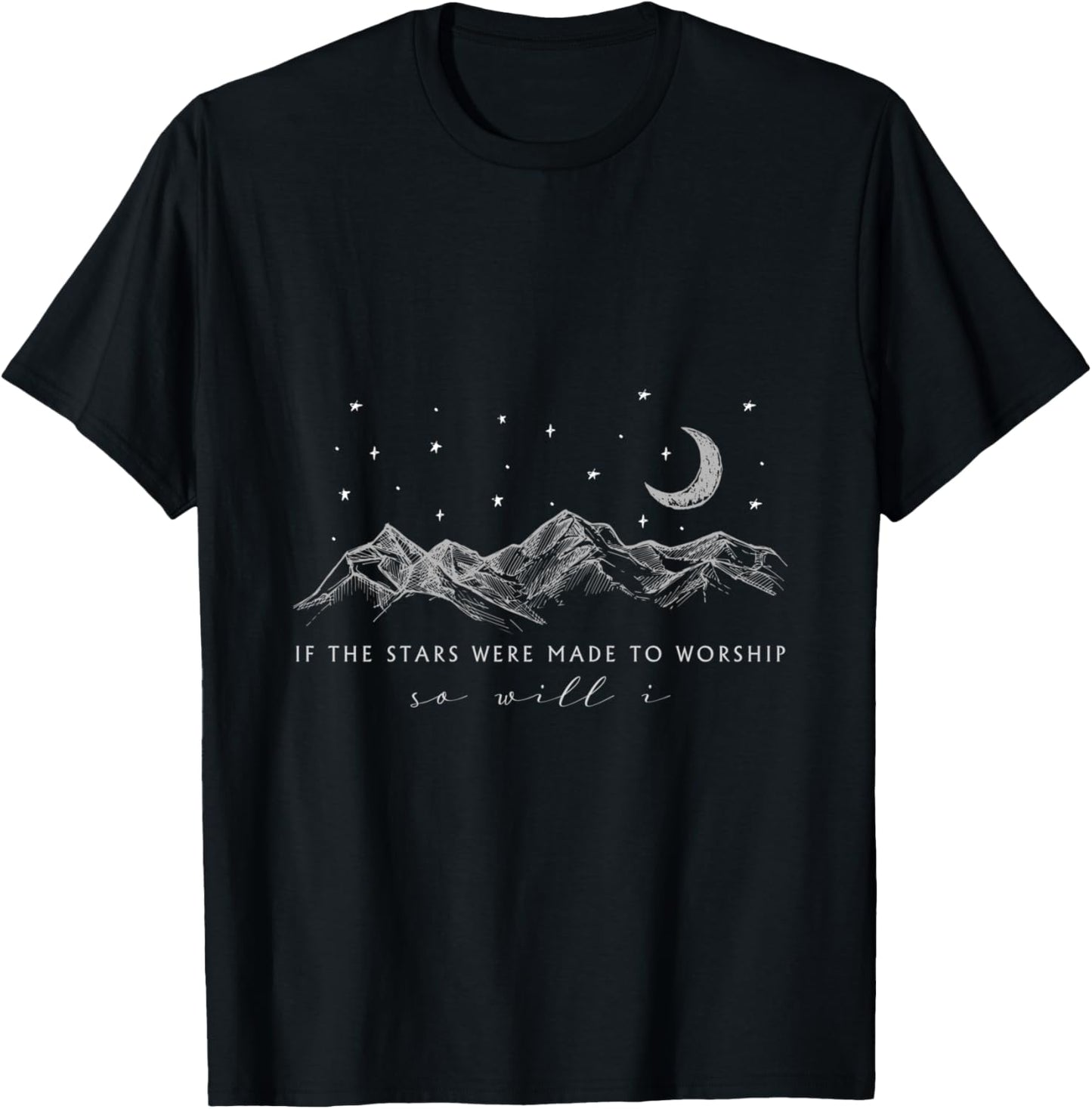 If The Stars Were Made To Worship So Will I, Jesus Religion T-Shirt - T-Shirt | Black