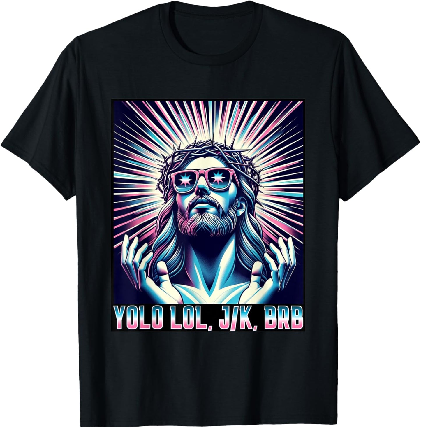 Funny Meme Quote Christian Humor YOLO LOL JK BRB Jesus T-Shirt - T-Shirt | Black