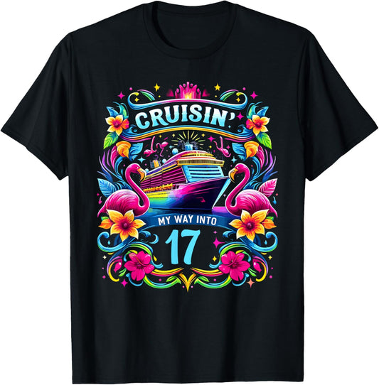 Cruising My Way Into 17 Shirt For A 17th Birthday Cruise T-Shirt - T-Shirt | Black