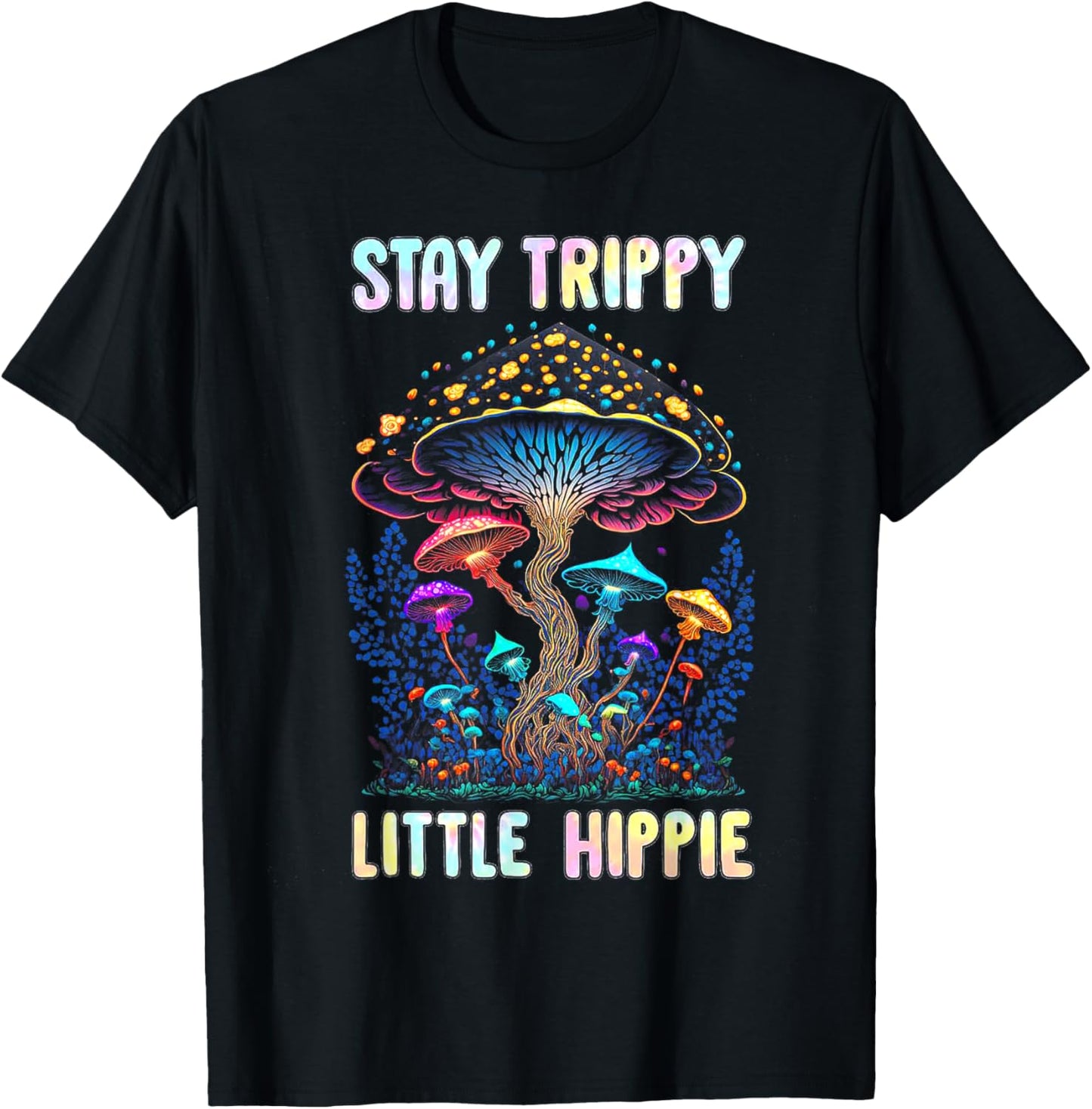 Stay Trippy Little Hippie Mushroom T-Shirt - T-Shirt | Black