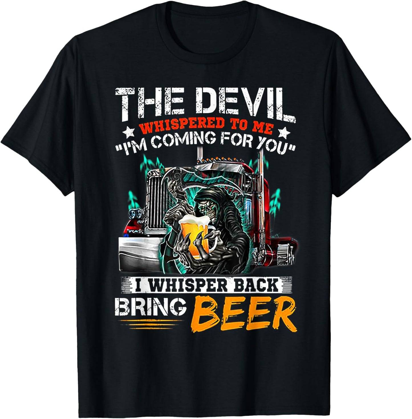 The Devil Whispered To Me I Whisper Back Bring Beer T-Shirt - T-Shirt | Black