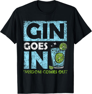 Gin Geht Rein Wisdom Comes Out Drinking Gins Drinking Gin T-Shirt - T-Shirt | Black