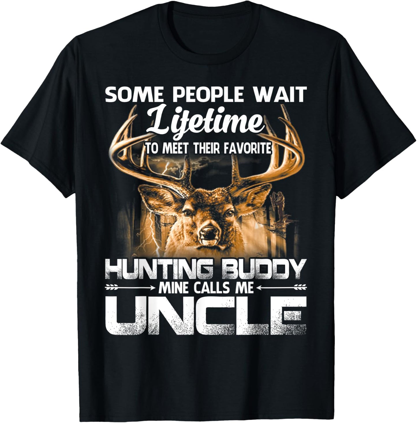 Lifetime To Meet Their Favorite Hunting Buddy Uncle T-Shirt - T-Shirt | Black