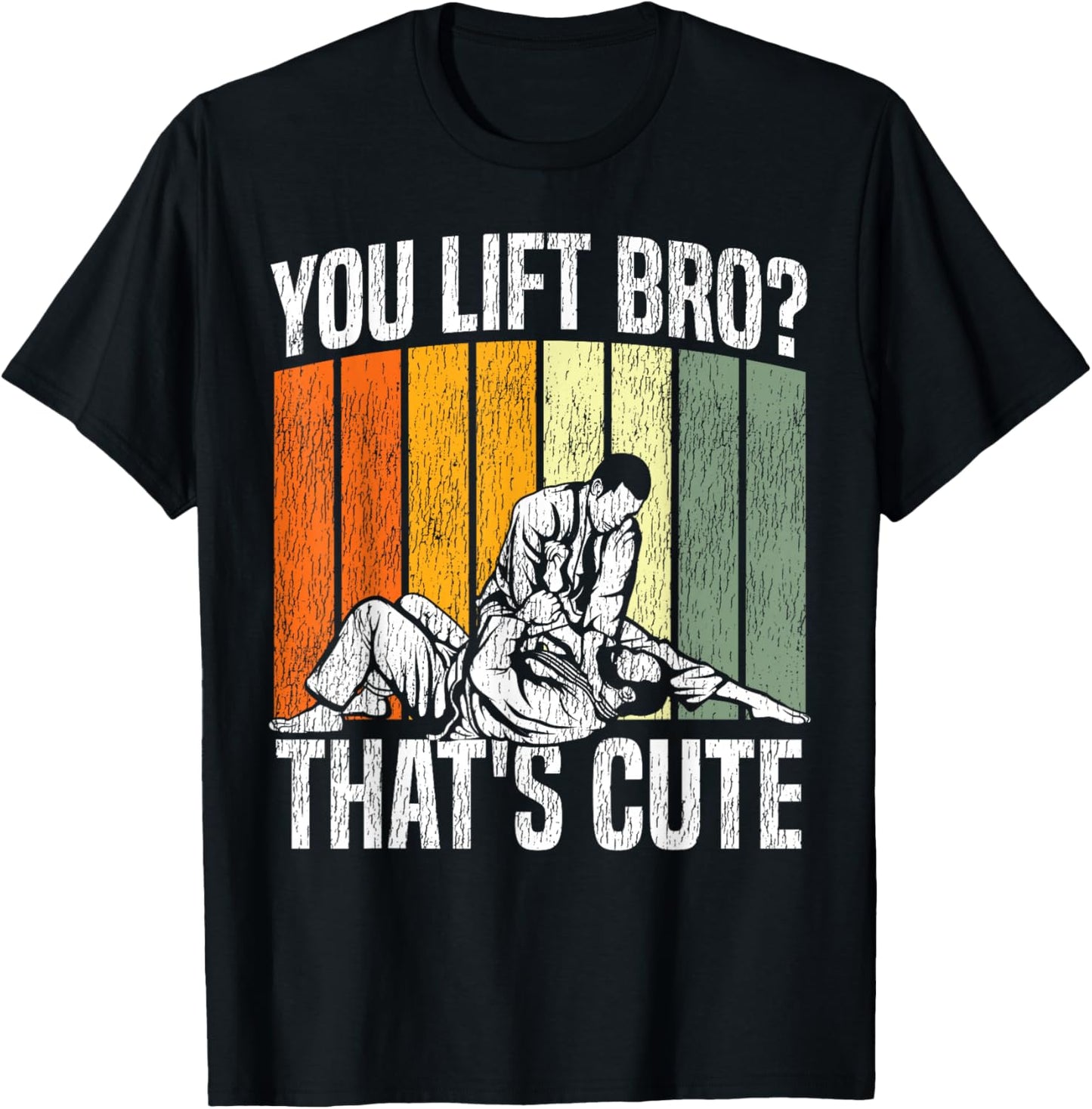 Jiu Jitsu Vintage Retro You Lift Bro? That's Cute T-Shirt - T-Shirt | Black