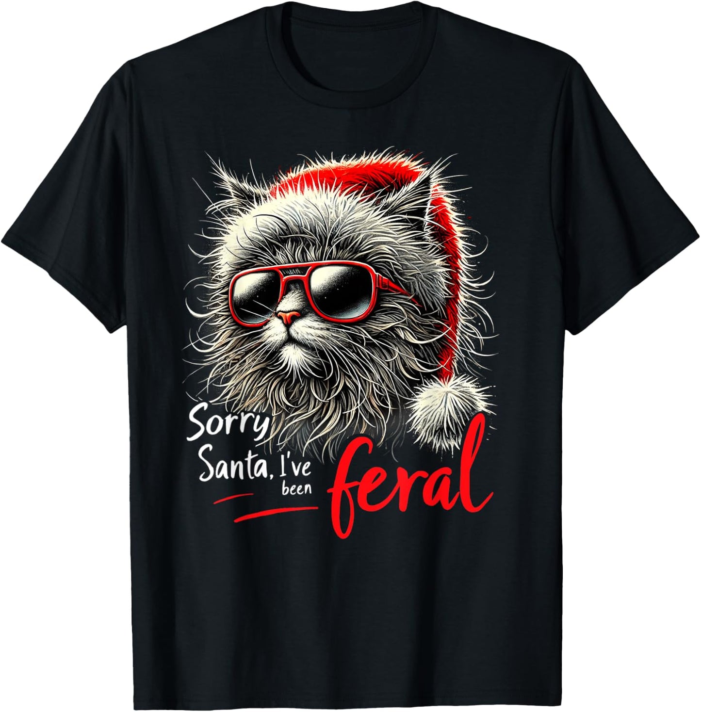 Stray Christmas Cat - Sorry Santa I've Been Feral - Kitty Men Women Kids T-Shirt - T-Shirt | Black