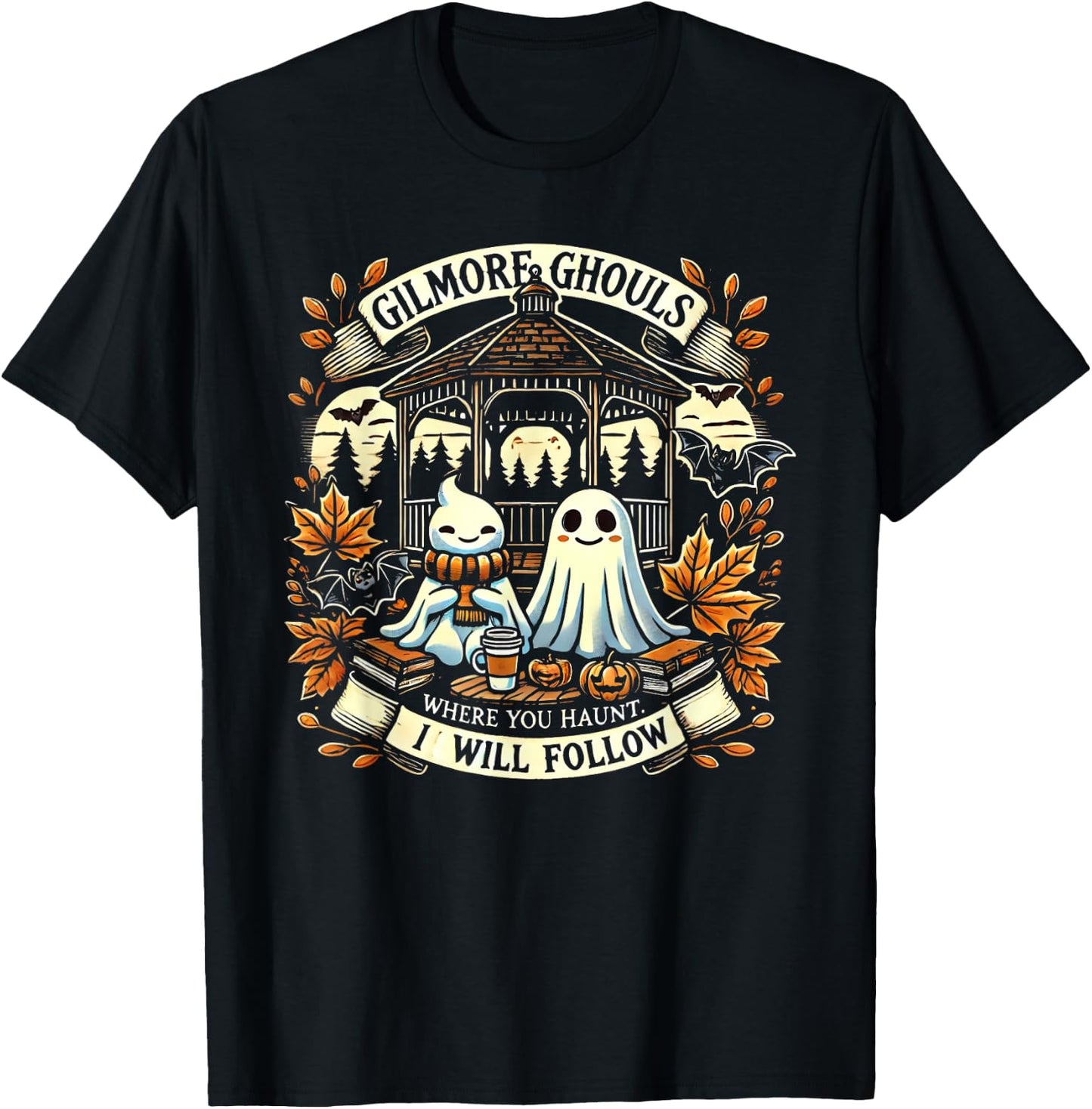 Gilmore Ghouls Where You Haunt, I Will Follow Apparel T-Shirt - T-Shirt | Black